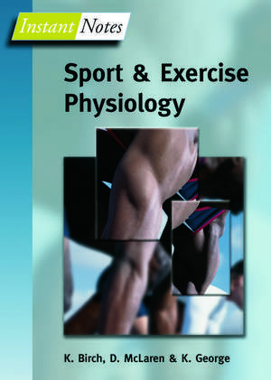 BIOS Instant Notes in Sport and Exercise Physiology de Karen Birch