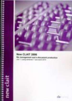 New CLAIT 2006 Unit 1 File Management and E-Document Production Using Windows 7 and Word 2010 de CiA Training Ltd.