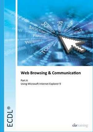 ECDL Syllabus 5.0 Module 7a Web Browsing Using Internet Explorer 9 de CiA Training Ltd.