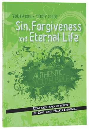 Sin, Forgiveness and Eternal Life de Helen Kendall