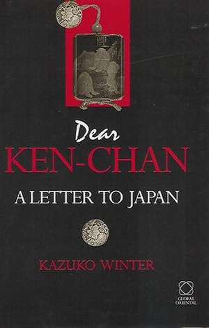 Dear Ken-chan: A Letter from Japan de Kazuko Winter