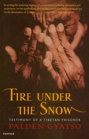 Fire Under The Snow de Palden Gyatso