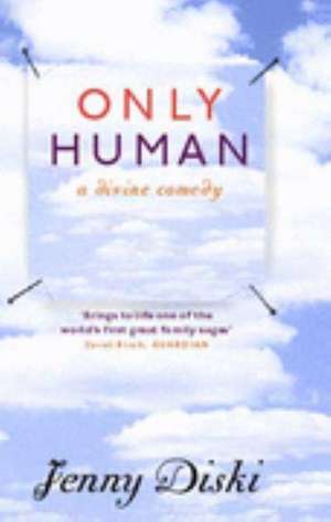 Only Human: A Divine Comedy de Jenny Diski