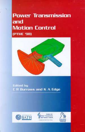 Power Transmission and Motion Control (PTMC 98) de CR Burrows