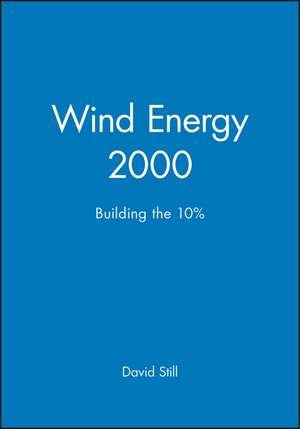 Wind Energy 2000 – Building the 10% de D Still