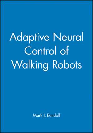 Adaptive Neural Control of Walking Robots (Engineering Research Series ERS 5) de M Randall