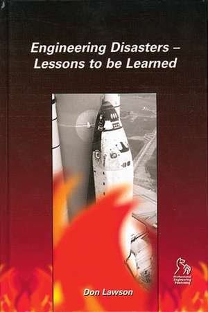 Engineering Disasters: Lessons to be Learned de Don Lawson