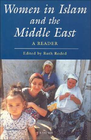 Women in Islam and the Middle East: A Reader de Ruth Roded