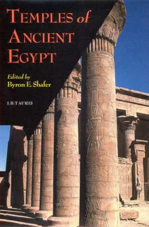 Temples of Ancient Egypt de Byron E. Shafer