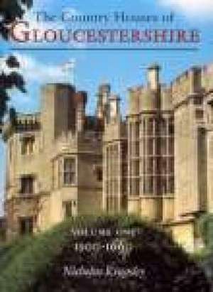 Country Houses of Gloucestershire de Nicholas Kingsley