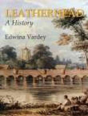 Leatherhead Past de Edwina Vardey