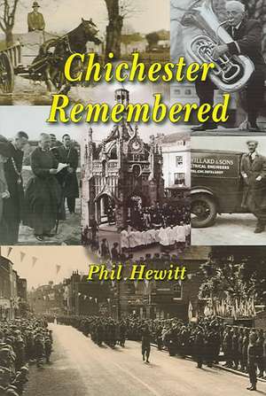 Chichester: Remember When de Phil Hewitt