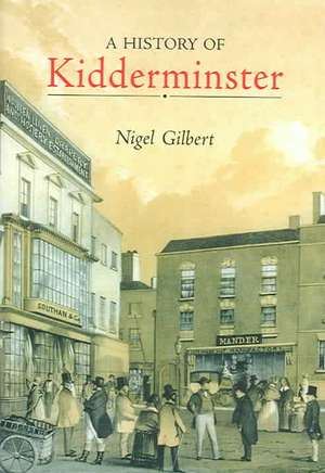 History of Kidderminster de Nigel Gilbert