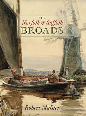 Malster, R: The Norfolk and Suffolk Broads de Robert Malster