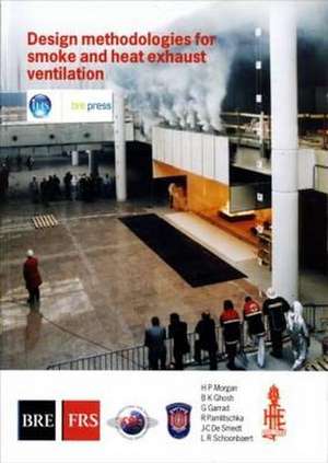 Design Methodologies for Smoke and Heat Exhaust Ventilation: (Br 368) de H. P. Morgan