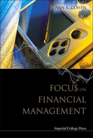 Focus on Financial Management de Ivan K. Cohen