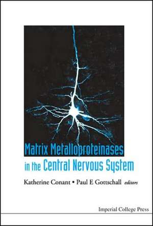 Matrix Metalloproteinases in the Central Nervous System de Katherine Conant