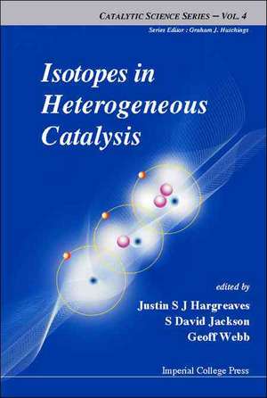 Isotopes in Heterogeneous Catalysis de Justin S. J. Hargreaves