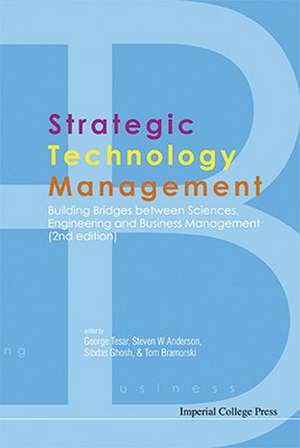 Strategic Technology Management: Building Bridges Between Sciences, Engineering and Business Management (2nd Edition) de Steven W. Anderson