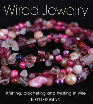 Wired Jewelry de K Orsman