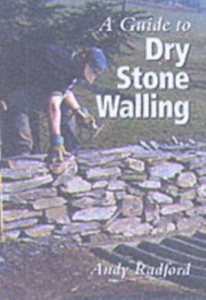Guide to Dry Stone Walling de Andy Radford