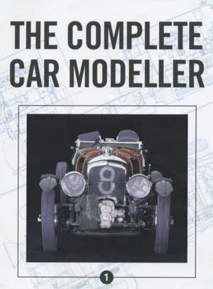 The Complete Car Modeller 1: An Owner's Companion de Gerald Wingrove