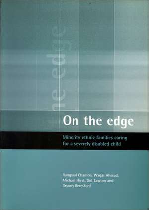 On the edge: Minority ethnic families caring for a severely disabled child de Rampaul Chamba