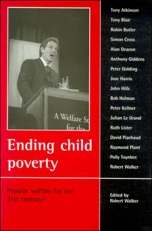 Ending child poverty – Popular welfare for the 21s t century? de Robert Walker