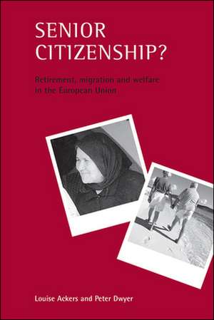 Senior citizenship?: Retirement, migration and welfare in the European Union de Louise Ackers