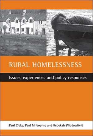 Rural homelessness – Issues, experiences and polic y responses de Paul Cloke