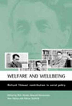 Welfare and wellbeing: Richard Titmuss's contribution to social policy de Pete Alcock