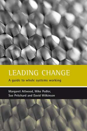 Leading change: A guide to whole systems working de Margaret Attwood