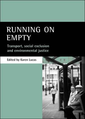 Running on empty – Transport, social exclusion and environmental justice de Karen Lucas