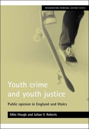 Youth crime and youth justice: Public opinion in England and Wales de Mike Hough