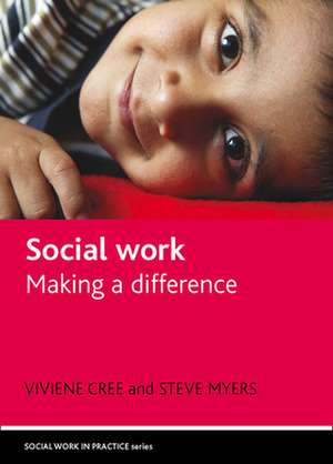 Social work – Making a difference de Viviene Cree