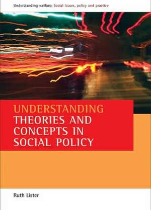 Understanding theories and concepts in social policy de Ruth Lister