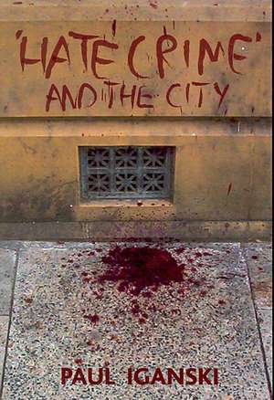 ′Hate crime′ and the city de Paul Iganski