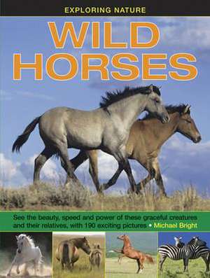 Exploring Nature: Wild Horses de Bright Michael