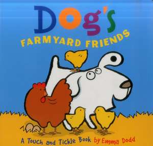 Dog's Farmyard Friends de Emma Dodd