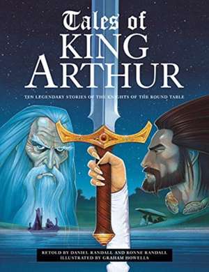 Tales of King Arthur de Daniel and Ronne Randall