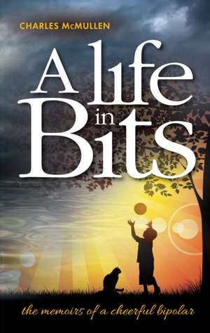 A Life in Bits de Charles McMullen