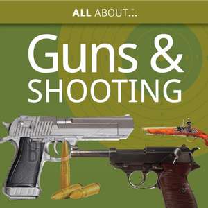 All About Guns & Shooting de Chris Lee