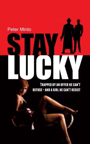 Stay Lucky de Peter Minto