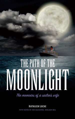 The Path of the Moonlight de Kathleen Mary Locke