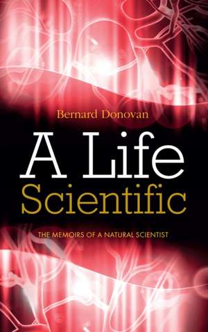 A Life Scientific de Bernard Donovan