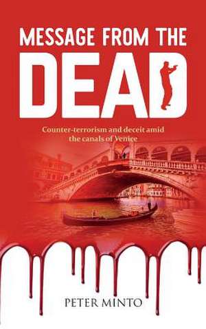 Minto, P: MESSAGE FROM THE DEAD de Peter Minto