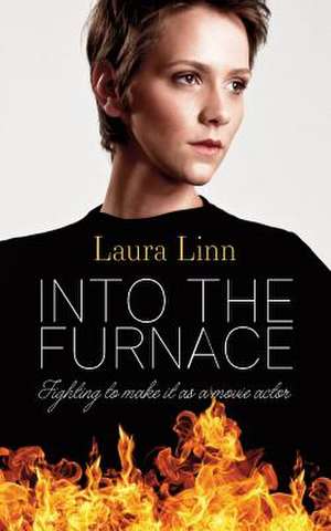 Linn, L: INTO THE FURNACE de Laura Linn