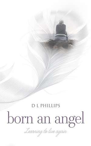 Born An Angel de D. L. Phillips