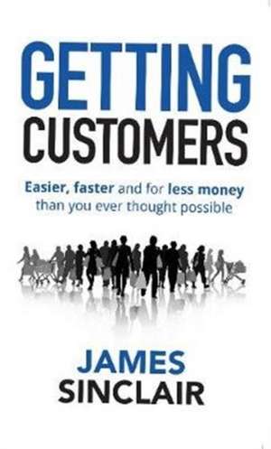 Getting Customers de James Sinclair