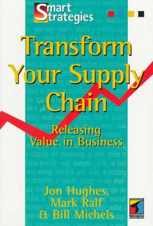 Transform Your Supply Chain de Jon Hughes